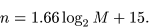 \begin{displaymath}n=1.66\log_2 M+15. \end{displaymath}