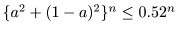 $\{ a^2+(1-a)^2 \}^n \le 0.52^n$