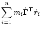 $\displaystyle \sum_{i=1}^n m_i\dot{\bm\Gamma}^\top\dot{\bm{r}}_i$