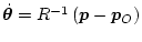 \(
\dot{\bm\theta} = {R}^{-1} \left( \bm{p} - \bm{p}_O \right)
\)