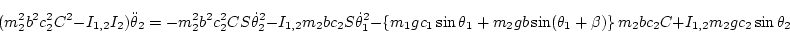 \begin{displaymath}
( m_2^2 b^2 c_2^2 C^2- I_{1,2}I_{2})\ddot\theta_2 =
-m_2^2...
...heta_1+\beta) \right\}m_2 bc_2 C+I_{1,2}m_2 g c_2\sin\theta_2
\end{displaymath}