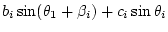 $\displaystyle b_i\sin(\theta_1+\beta_i)+c_i\sin\theta_i$