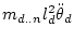 $\displaystyle m_{d..n} l_d^2\ddot\theta _d$