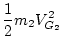 $\displaystyle \frac12 m_2 V_{G_2}^2$