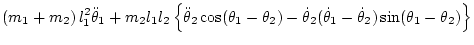 $\displaystyle \left( m_1 + m_2 \right) l_1^2 \ddot\theta_1
+ m_2 l_1l_2\left\{
...
...a_2)
- \dot\theta_2(\dot\theta_1-\dot\theta_2)
\sin(\theta_1-\theta_2)
\right\}$