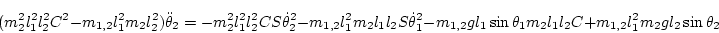 \begin{displaymath}
( m_2^2 l_1^2 l_2^2 C^2- m_{1,2} l_1^2 m_2 l_2^2)\ddot\thet...
...\sin\theta_1 m_2 l_1l_2 C+ m_{1,2} l_1^2m_2 g l_2\sin\theta_2
\end{displaymath}